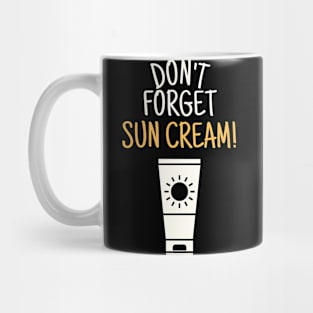 Don't Forget Sun Cream, Uv Awareness, Uv Safety Mug